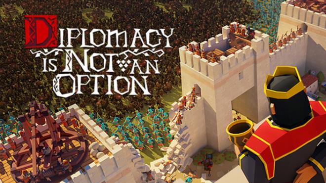 Diplomacy is Not an Option v1 0 53 Free Download