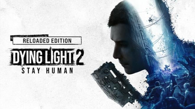 Dying Light 2 Stay Human Reloaded Edition v1 22 4 Free Download Dying Light 2 Stay Human Reloaded Edition v1 22 4 Free Download