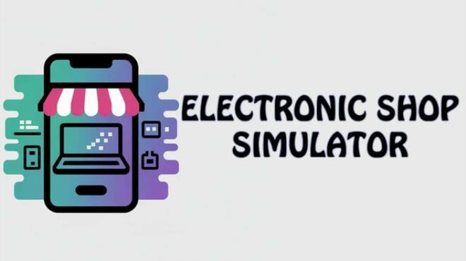 Electronic shop simulator Free Download