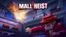 Featured Mall Heist Free Download