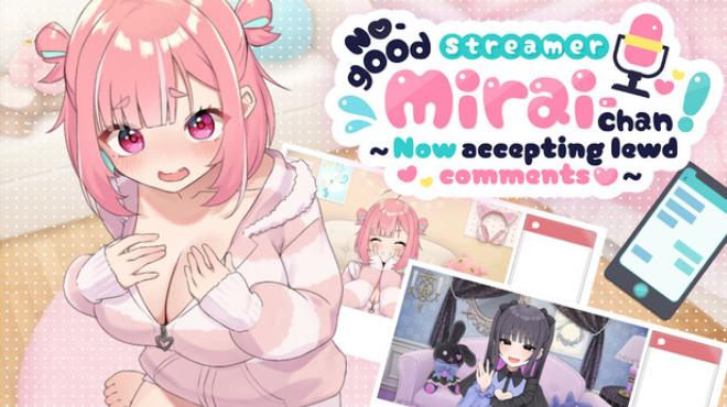 No-good Streamer Mirai-chan! (Now accepting lewd comments) Free Download No-good Streamer Mirai-chan! (Now accepting lewd comments) Free Download