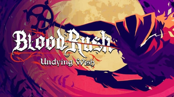 BloodRush: Undying Wish Free Download