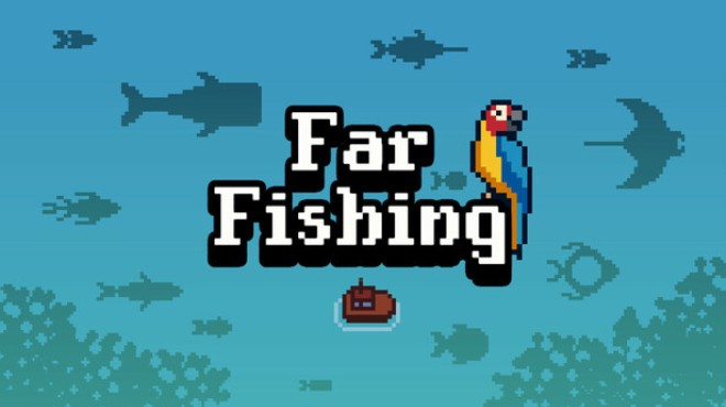 Far Fishing Free Download Far Fishing Free Download