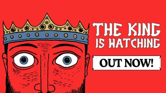 The King is Watching Free Download The King is Watching Free Download