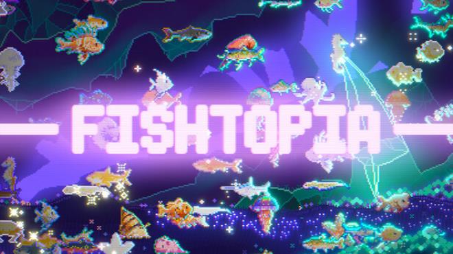FISHTOPIA Free Download FISHTOPIA Free Download