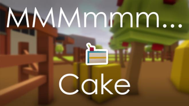 MMMmmm... Cake! Free Download