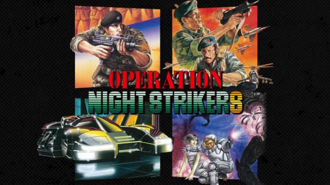 Operation Night Strikers Free Download Operation Night Strikers Free Download