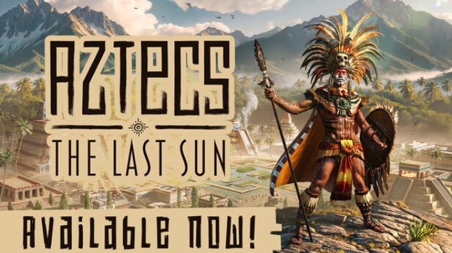 Aztecs: The Last Sun Free Download Aztecs: The Last Sun Free Download