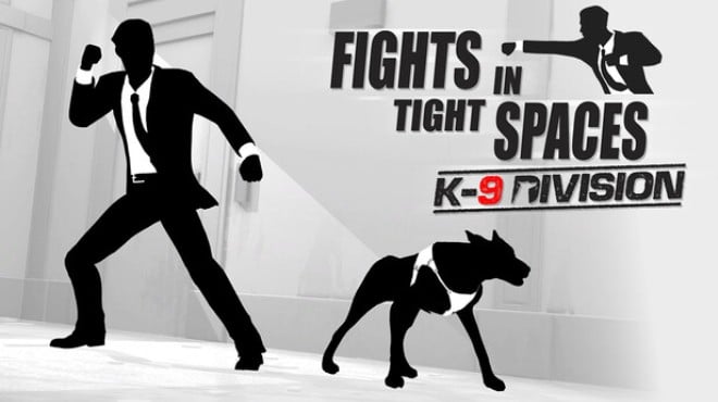 Fights in Tight Spaces K9 Division Free Download