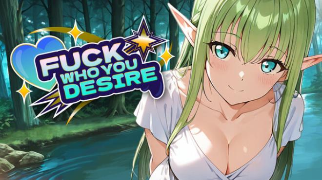 Fuck who you desire Free Download