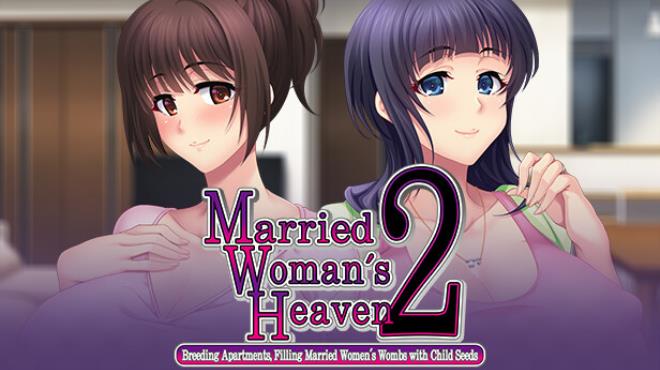 Married Woman's Heaven2 - Breeding Apartments, Filling Married Women's Wombs with Child Seeds - Free Download Married Woman's Heaven2 - Breeding Apartments, Filling Married Women's Wombs with Child Seeds - Free Download