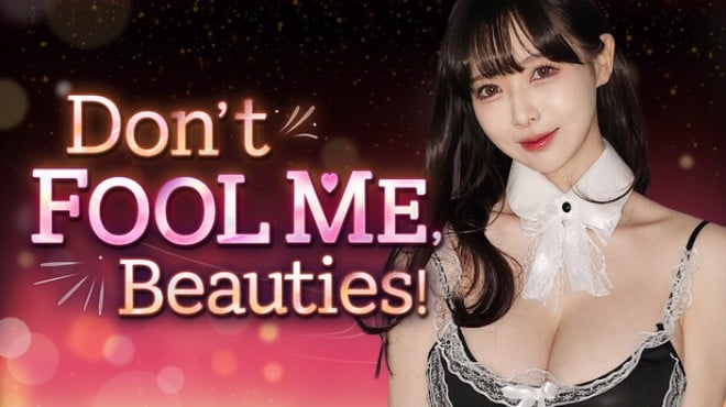 Don't FOOL ME, Beauties! Free Download Don't FOOL ME, Beauties! Free Download