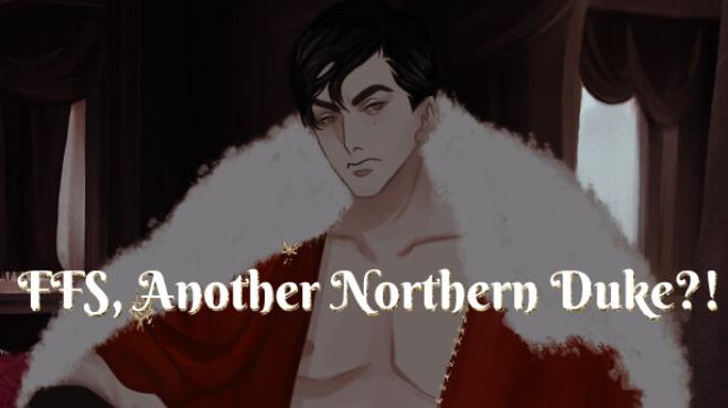 FFS, Another Northern Duke?! Free Download