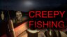 Featured Creepy Fishing Free Download