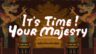 Featured Its time Your Majesty Free Download