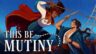 Featured This Be Mutiny Free Download