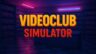 Featured Videoclub Simulator Free Download