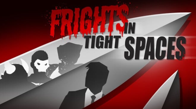 Fights in Tight Spaces FRIGHTS in Tight Spaces Free Download