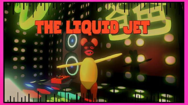 The Liquid Jet Free Download