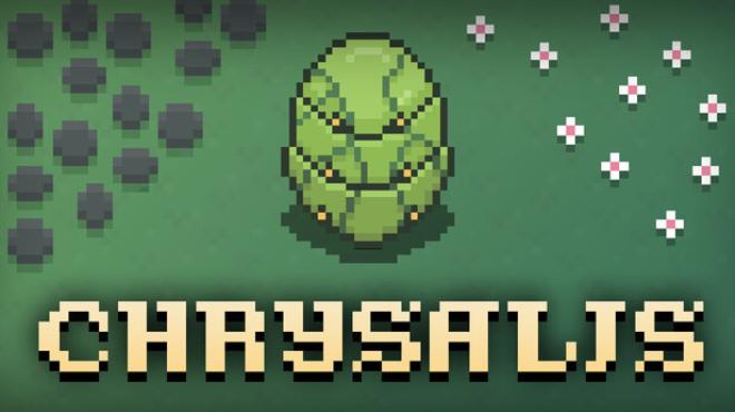 Chrysalis Free Download Chrysalis Free Download