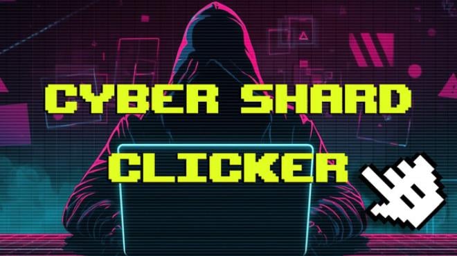 Cyber Shard Clicker Free Download Cyber Shard Clicker Free Download