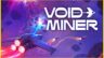 Featured Void Miner Incremental Asteroids Roguelite Free Download