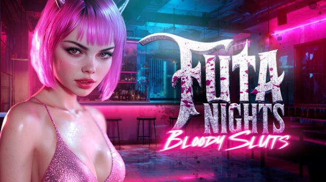 Futa Nights: Bloody Sluts 💋 Free Download Futa Nights: Bloody Sluts 💋 Free Download