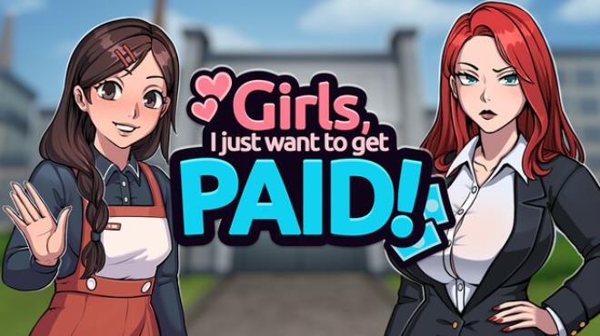 Girls, I just want to get paid! Free Download