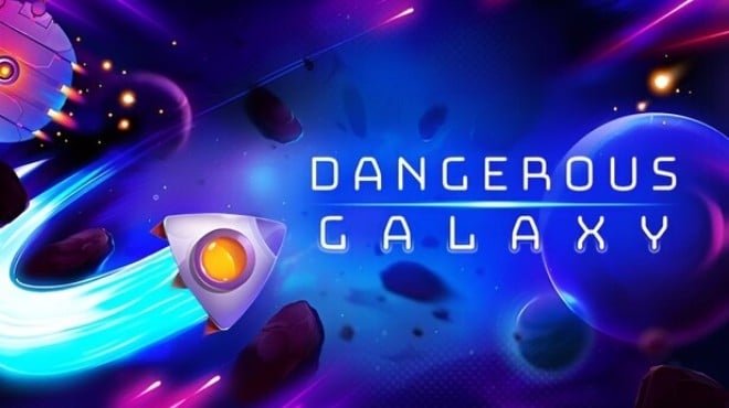 Dangerous Galaxy Free Download