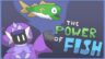 Featured The Power of Fish Free Download