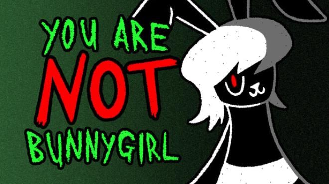 You Are NOT Bunnygirl Free Download