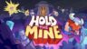 Featured Hold The Mine Free Download