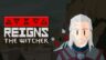 Featured Reigns The Witcher Free Download