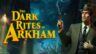 Featured The Dark Rites of Arkham Free Download