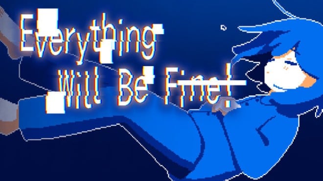Everything Will Be Fine! Free Download