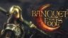Featured Banquet for Fools Free Download