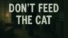 Featured Dont Feed The Cat Free Download
