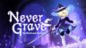 Featured Never Grave The Witch and The Curse Free Download