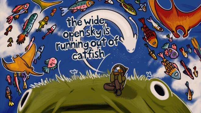The Wide Open Sky is Running out of Catfish Free Download The Wide Open Sky is Running out of Catfish Free Download