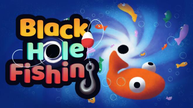 Black Hole Fishing Free Download Black Hole Fishing Free Download