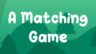 Featured A Matching Game Free Download