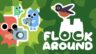 Featured Flock Around Free Download