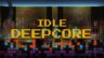 Featured Idle Deepcore Free Download