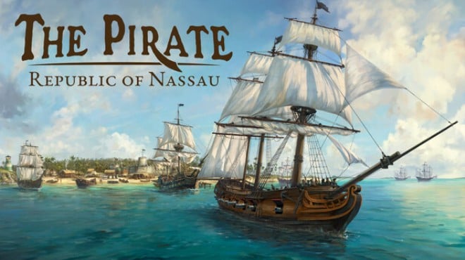 The Pirate: Republic of Nassau Free Download