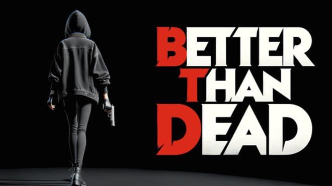 Better Than Dead Free Download