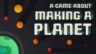 Featured A Game About Making A Planet Free Download