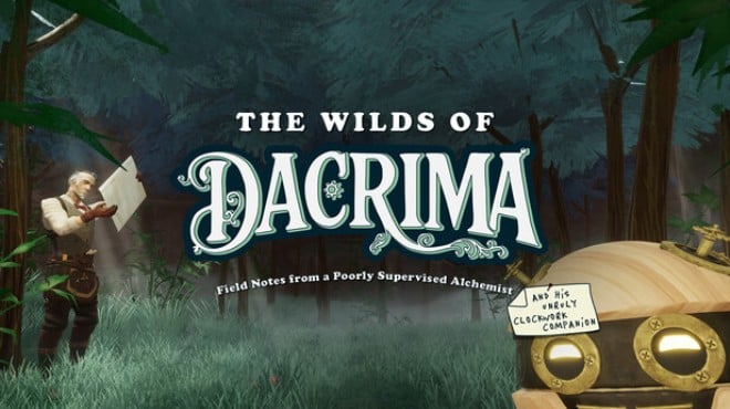 The Wilds of Dacrima: Field Notes from a Poorly Supervised Alchemist and his Unruly Clockwork Companion Free Download