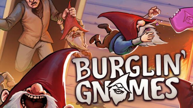 Burglin' Gnomes Free Download Burglin' Gnomes Free Download