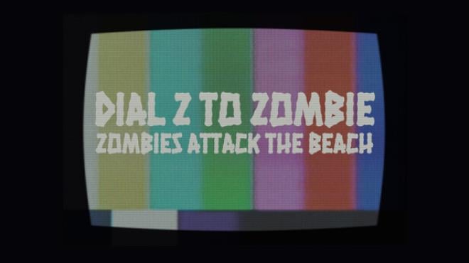 Dial Z to Zombie: Zombies Attack the Beach Free Download