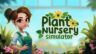Featured Plant Nursery Simulator Free Download